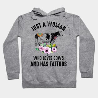 Just A Woman Who Loves Cows And Has Tattoos Hoodie